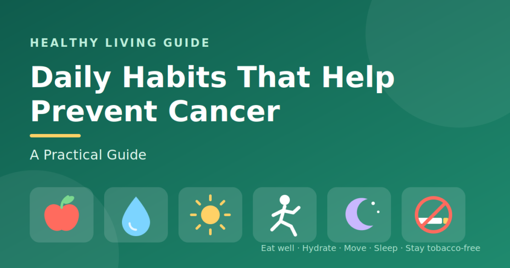 Daily Habits That Help Prevent Cancer